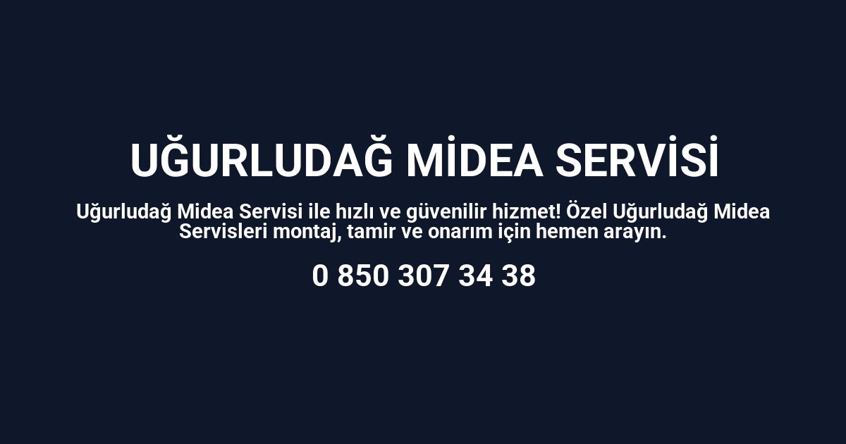 Uğurludağ Midea Servisi